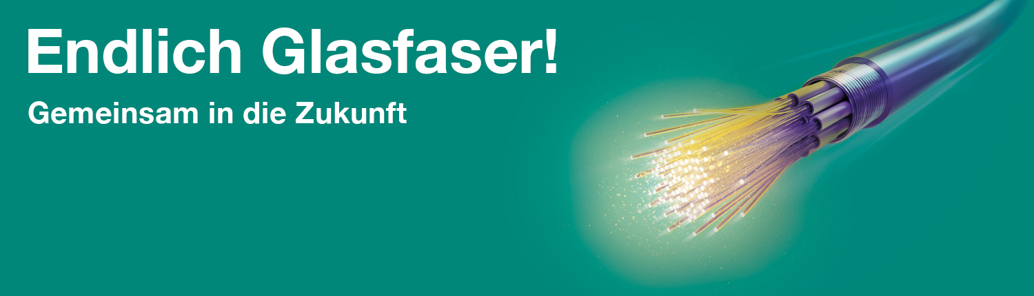Endlich Glasfaser